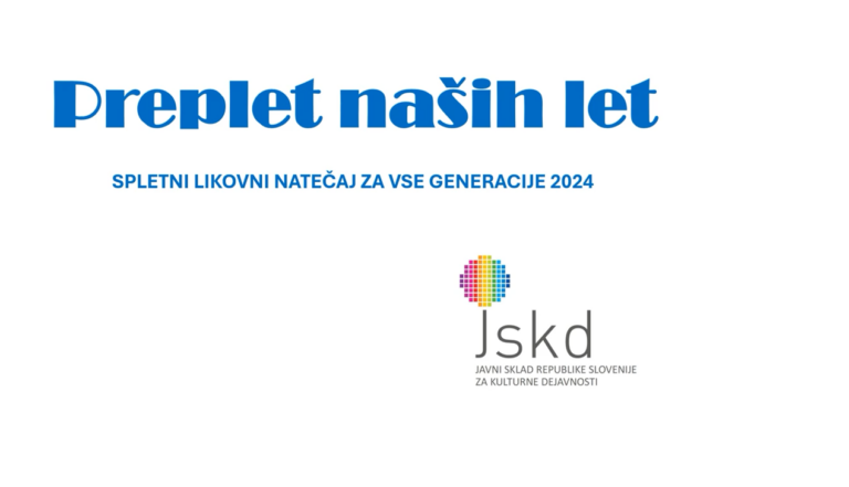Obvestilo likovnega natečaja Preplet naših let.